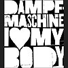 Dampfmaschine - I Love My Body