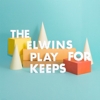 The Elwins - Play For Keeps