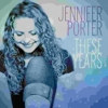 Jennifer Porter - These Years