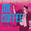 Joe Coffee - When The Fabric Dont Fit The Frame