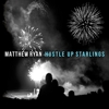 Matthew Ryan - Hustle Up Starlings