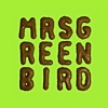 Mrs. Greenbird - Mrs. Greenbird