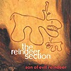The Reindeer Section - Son Of Evil Reindeer