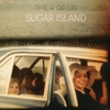 The 4 Of Us - Sugar Island
